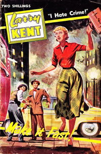 Larry Kent (Cleveland, 1954? series) #515 — Make It Fast! [September 1956?]