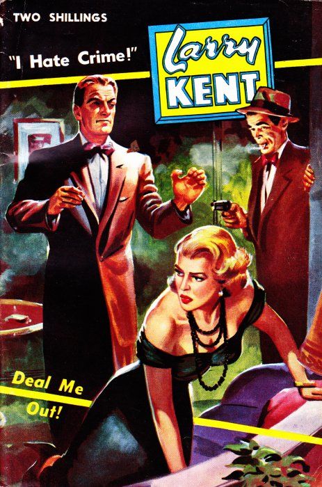 Larry Kent (Cleveland, 1954? series) #520 — Deal Me Out! ([February 1957?])