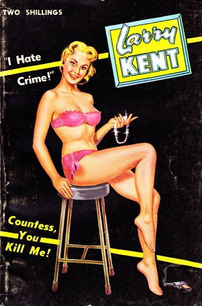 Larry Kent (Cleveland, 1954? series) #521 — Countess, You Kill Me! [March 1957?]