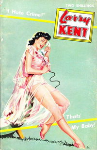 Larry Kent (Cleveland, 1954? series) #525 — That’s My Baby! [July 1957?]