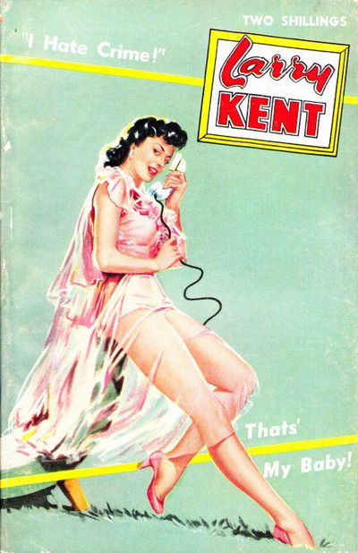 Larry Kent (Cleveland, 1954? series) #525 — That’s My Baby! [July 1957?]