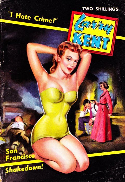 Larry Kent (Cleveland, 1954? series) #535 — San Francisco Shakedown ([May 1958?])