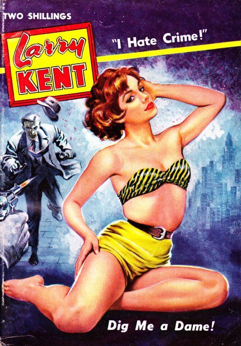 Larry Kent (Cleveland, 1954? series) #538 — Dig Me a Dame! ([August 1958?])