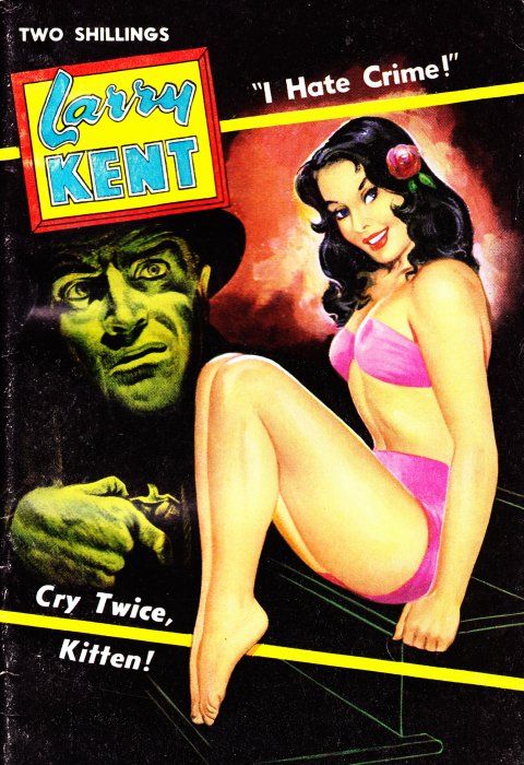 Larry Kent (Cleveland, 1954? series) #539 — Cry Twice, Kitten! ([September 1958?])