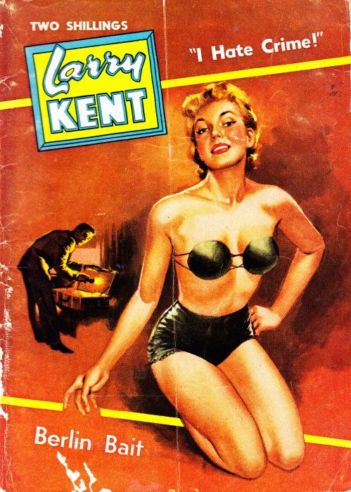 Larry Kent (Cleveland, 1954? series) #562 — Berlin Bait ([August 1960?])