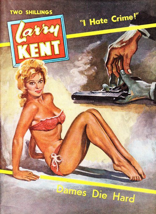 Larry Kent (Cleveland, 1954? series) #579 — Dames Die Hard ([January 1962?])