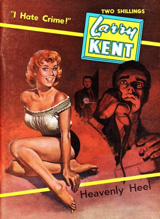 Larry Kent (Cleveland, 1954? series) #580 — Heavenly Heel ([February 1962?])