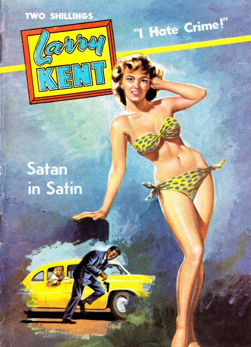 Larry Kent (Cleveland, 1954? series) #585 — Satan in Satin ([July 1962?])