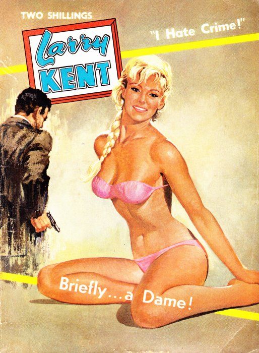 Larry Kent (Cleveland, 1954? series) #617 — Briefly… a Dame! ([March 1965?])