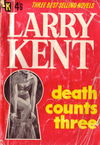 Larry Kent: Death Counts Three (Cleveland, 1965? series) #[1a] [523-525] (October 1957) [October 1957?]