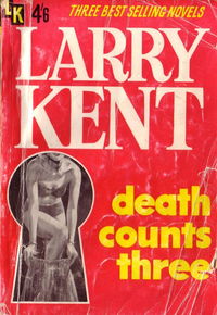 Larry Kent: Death Counts Three (Cleveland, 1965? series) #[1a] [523-525] (October 1957) [October 1957?]