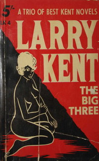 Larry Kent: The Big Three  #LK 4 [544-546] ([January 1966?])