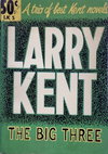 Larry Kent: The Big Three  #LK 5 [549-551] ([April 1966?])