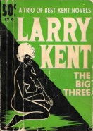 Larry Kent: The Big Three (Cleveland, 1965 series) #LK 6 [548,557,558] (January 1967) ([January 1967?])