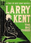 Larry Kent: The Big Three  #LK 6 [548,557,558] ([January 1967?])