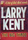 Larry Kent: The Big Three  #LK 3 [535-537] ([October 1965?])