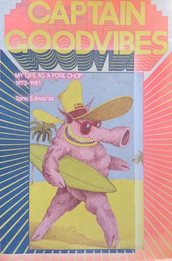 Captain Goodvibes: My Life as a Pork Chop 1973-1981 (Flying Pineapple Media, 2011)  2011