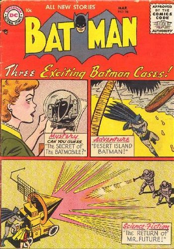The Secret of the Batmobile; Desert Island Batman; The Return of Mr. Future
