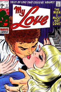 My Love (Marvel, 1969 series)  #3 (January 1970) — The Man I Must Not Love!