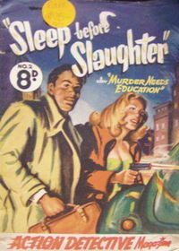 Action Detective Magazine (Action Comics, 1950? series) #2 — Sleep before Slaughter [July 1952?]