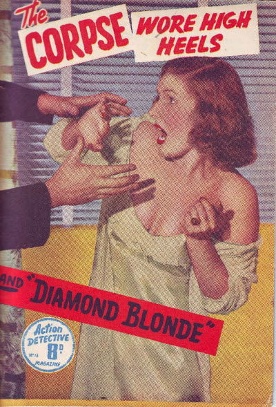 Action Detective Magazine (Action Comics, 1950? series) #13 — The Corpse Wore High Heels ([June 1953?])