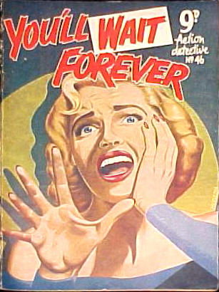 Action Detective Magazine (Action Comics, 1950? series) #46 — You'll Wait Forever ([March 1956?])
