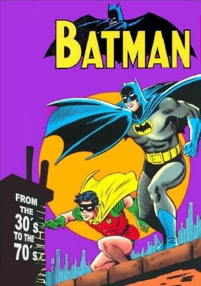 Batman from the Thirties to the Seventies  #73-168329 (October 1971)