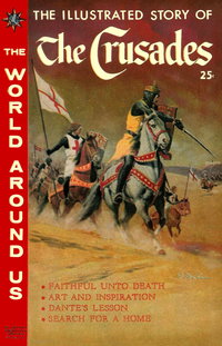 The World Around Us (Gilberton, 1958 series)  #16 (December 1959) — The Illustrated Story of the Crusades
