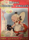 More Nursery Jingles for Little Folk [nn] ([1945?])