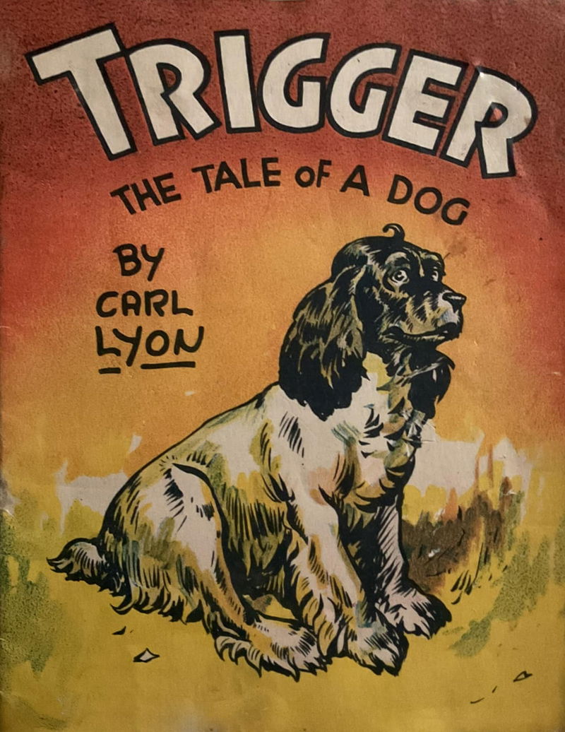Trigger the Tale of a Dog (Frank Johnson, 1945?)  ([1945?])