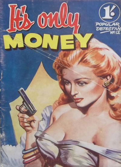 Popular Detective Magazine (Action Comics, 1950? series) #12 — It's Only Money ([May 1961?])