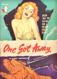 Phantom Classics (Original Novels, 1956? series) #710 — One Got Away ([1962?])