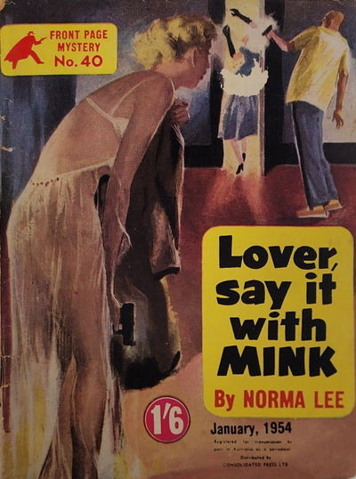 Front Page Mystery (Shakespeare Head, 1952? series) #40 — Lover, Say It with Mink (January 1954)