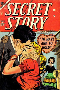Secret Story Romances (Marvel, 1953 series)  #9 (October 1954) — To Have and to Hold!