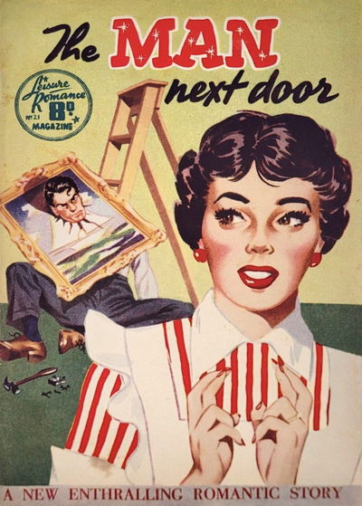 Leisure Romance (Action Comics, 1950? series) #21 — A Man Next Door ([December 1951?])