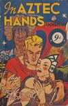 In Aztec Hands (Currawong, 1942?)  [1942?]