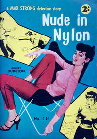 A Max Strong Detective Story (Cleveland, 1960? series) #151 — Nude in Nylon [1960?]