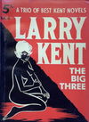 Larry Kent: The Big Three (Cleveland, 1965 series) #LK 4 [538-540] (1966) [1966?]