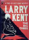 Larry Kent: The Big Three  #LK 4 [538-540] ([1966?])