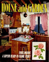 Australian House and Garden (House and Garden, 1948 series)  v47#4 (March 1972)