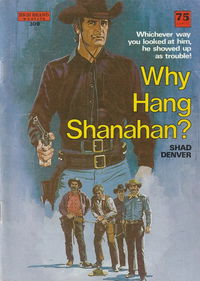 High Brand Western (Cleveland, 1955? series) #309 — Why Hang Shanahan? ([January 1975?])