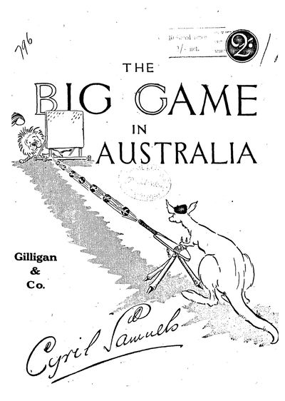 The Big Game in Australia (Publicity Press, 1925)  — Being a Series of Cartoons Depicting Every Incident of the English Tour ([December 1924])