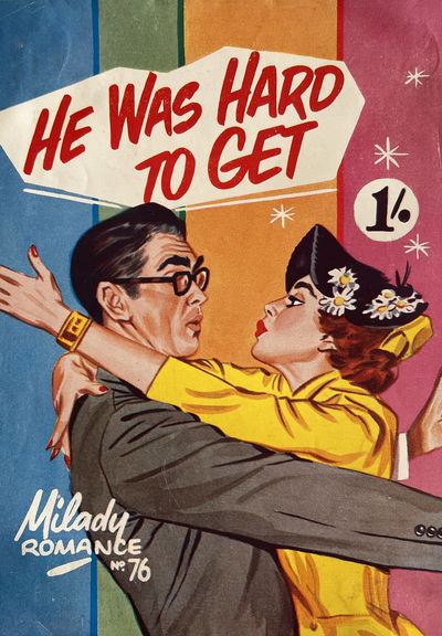 Milady Romance (Action Comics, 1954 series) #76 — He Was Hard to Get ([April 1958?])