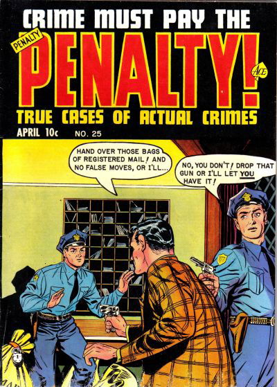 Crime Must Pay the Penalty! (Ace, 1948 series) #25 (April 1952)