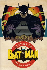 Batman: The Golden Age Omnibus (DC, 2015 series)  #1 (2015 [January 2016])