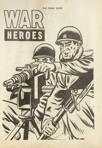 Greatest War Stories (Tricho, 1958 series)  #1 ([May 1959?]) — War Heroes