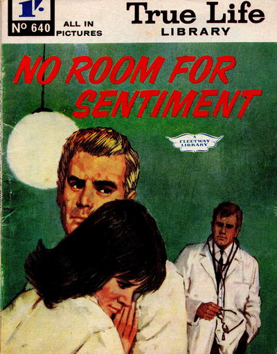 True Life Library (Fleetway, 1954 series) #640 — No Room for Sentiment ([3 February 1969])