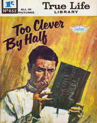 True Life Library (Fleetway, 1954 series) #652 — Too Clever by Half ([5 May 1969])