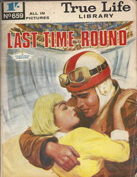 True Life Library (Fleetway, 1954 series) #659 — Last Time Round ([2 June 1969])
