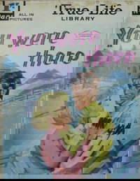 True Life Library (Fleetway, 1954 series)  #661 ([2 June 1969]) — You Were There